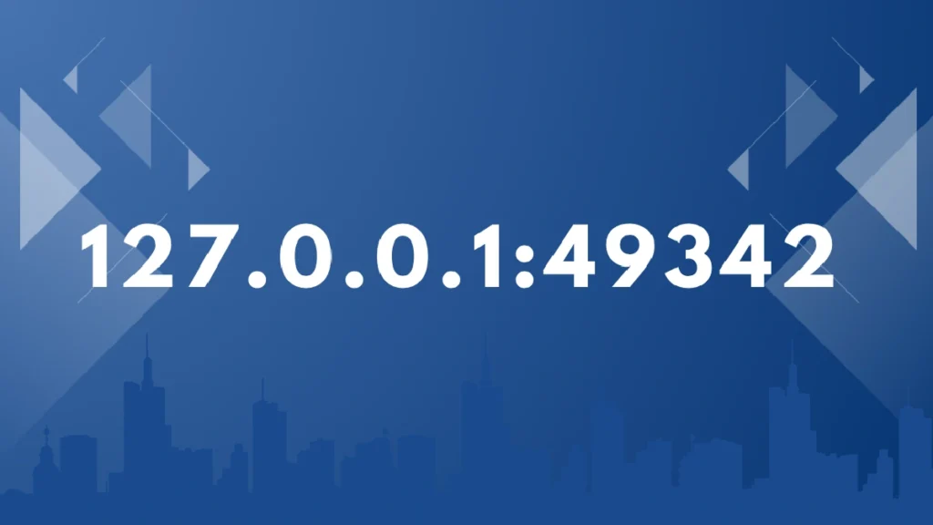 127.0.0.1:49342 – Meaning, Use, Benefits, and Easy Guide for Beginners